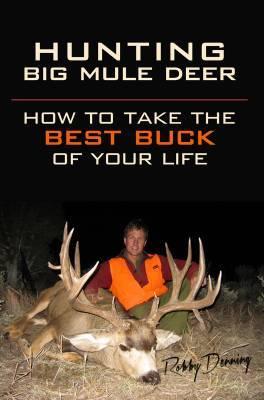 Hunting big mule deer book by robby denning